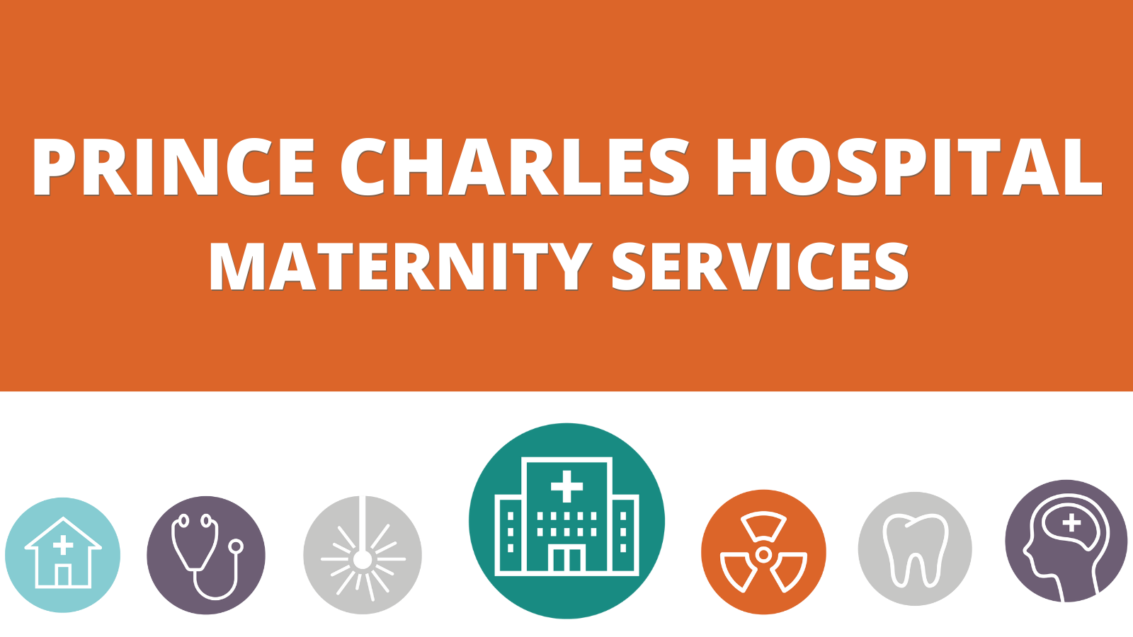 Prince Charles Hospital - Maternity Services