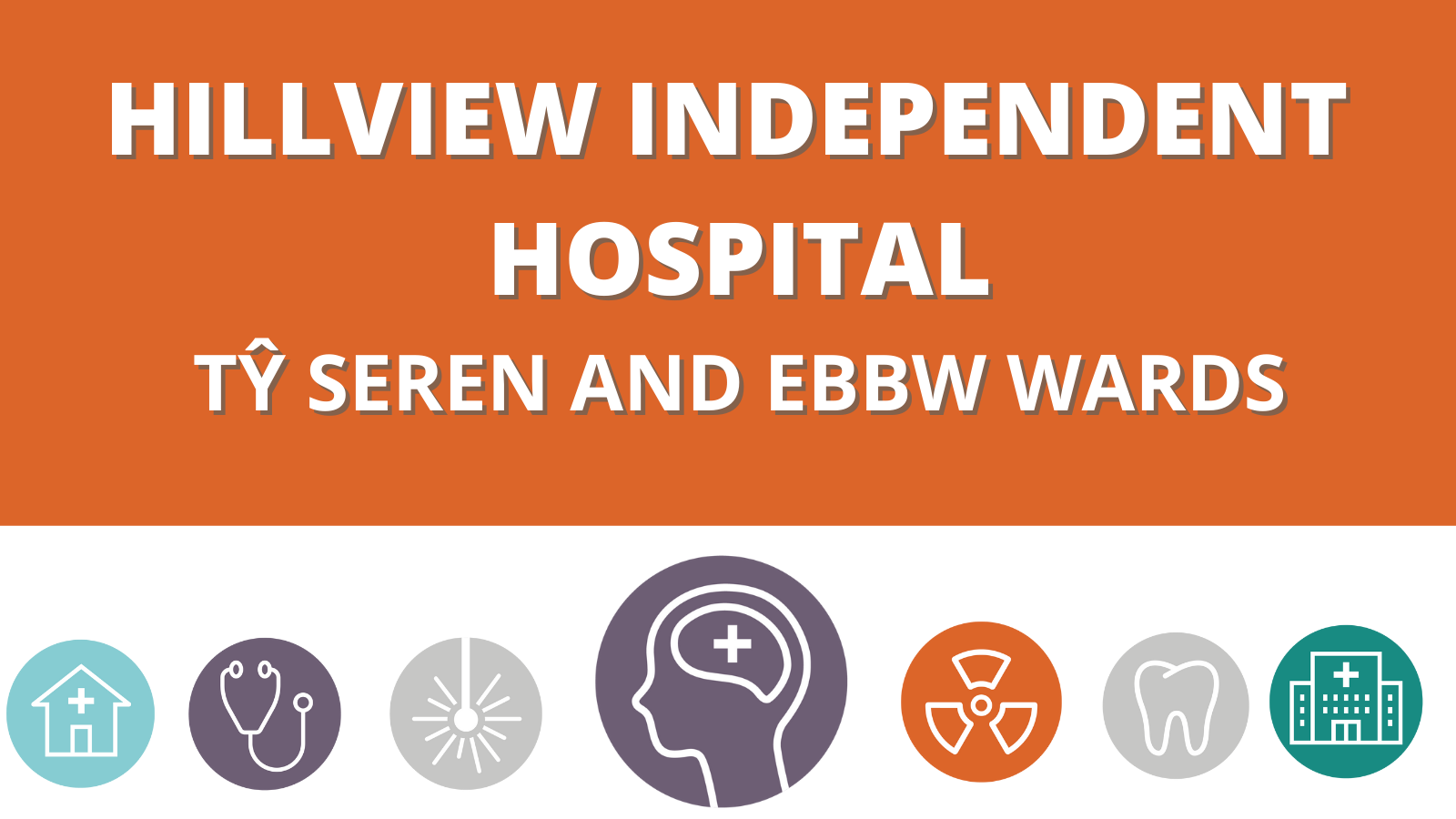 Hillview Independent - Hospital Tŷ Seren and Ebbw wards