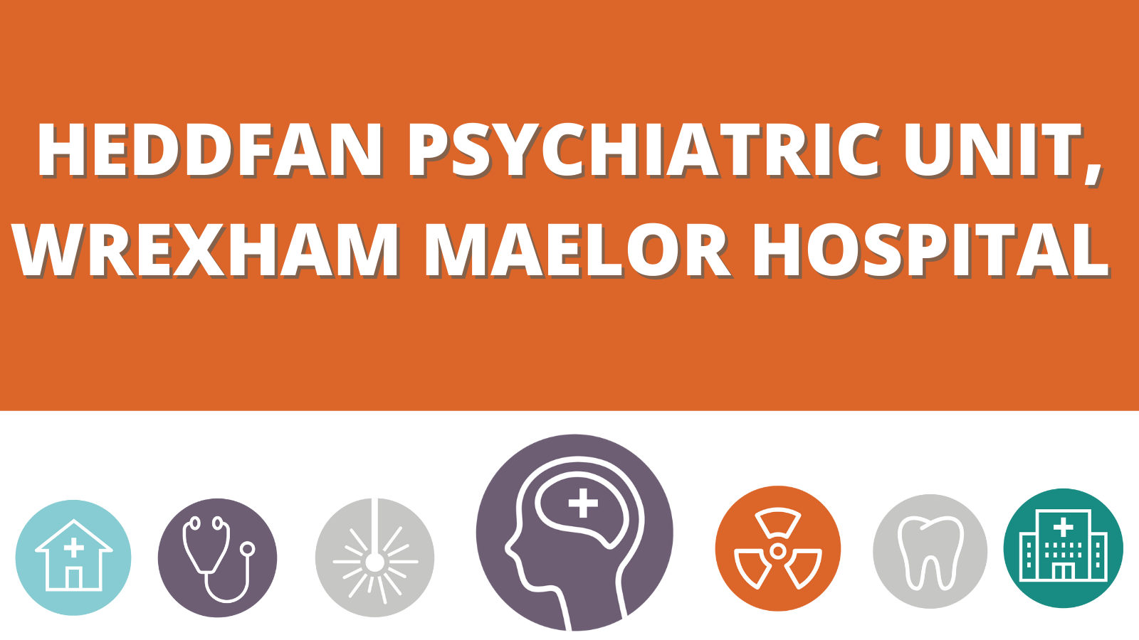 Heddfan Psychiatric Unit, Wrexham Maelor hospital