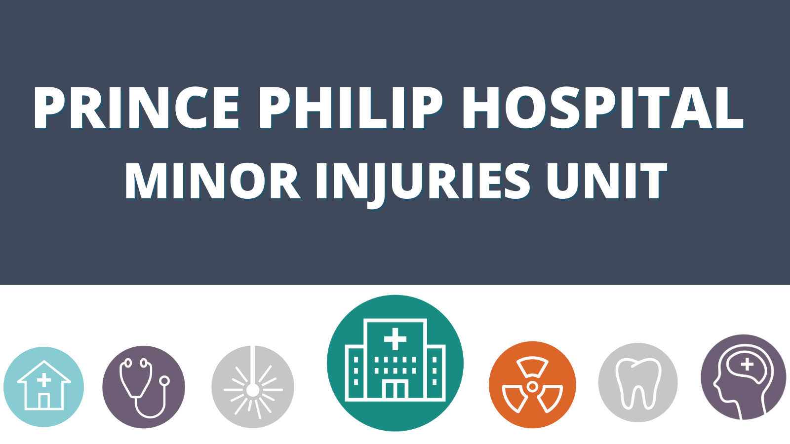 Prince Philip Hospital - Minor Injuries unit