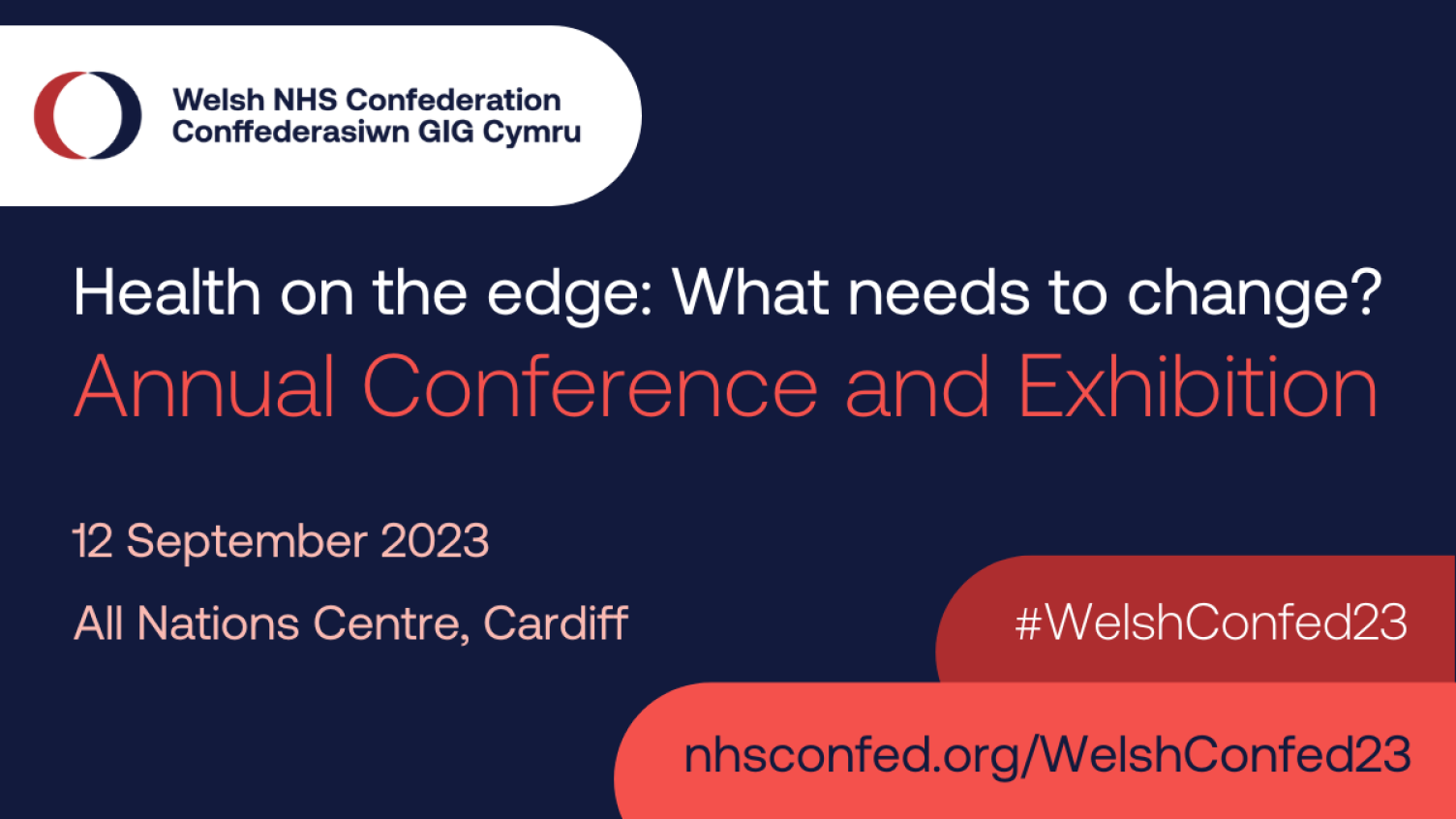 Health on the edge What needs to change? Annual Conference and exhibition 12 September 2023 All Nations Centre Cardiff