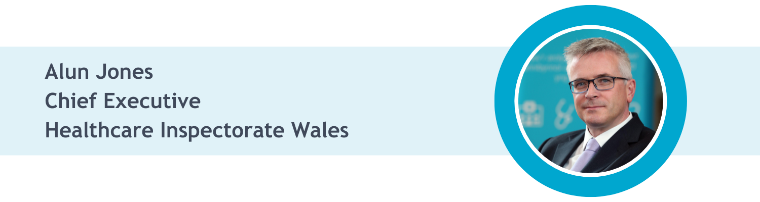 Alun Jones Chief Executive Healthcare Inspectorate Wales