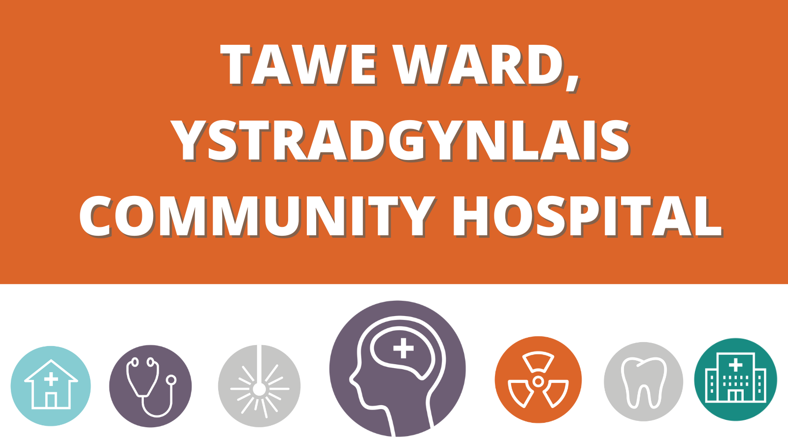 Tawe Ward, Ystradgynlais Community Hospital