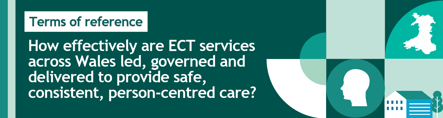 How effectively are ECT services across Wales led, governed and delivered to provide safe, consistent, person-centred care?